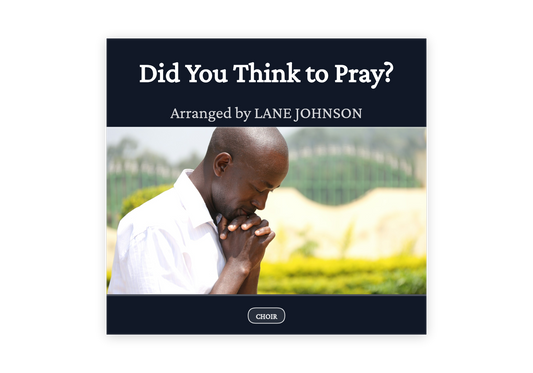 Did You Think to Pray?