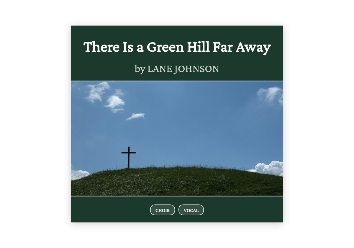 There is a Green Hill Far Away